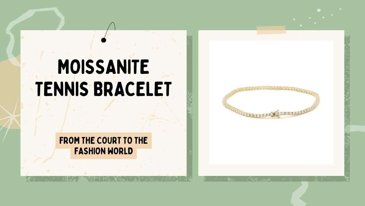 Moissanite Tennis Bracelet: From the Court to the Fashion World